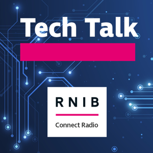 RNIB Tech Talk by RNIB Connect Radio