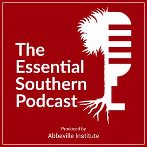 The Essential Southern Podcast by The Abbeville Institute