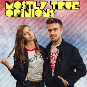 Mostly True Opinions by Cameron & Katie Legit Podcasting LLC
