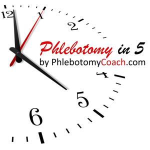 Phlebotomy In 5 Podcast by PhlebotomyCoach