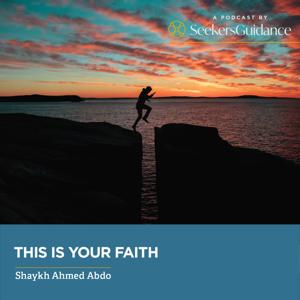 This is Your Faith with Shaykh Ahmed Abdo