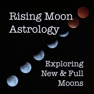 Rising Moon Astrology Podcast by Mary Pat Lynch