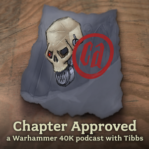 Chapter Approved - a Warhammer 40K podcast.