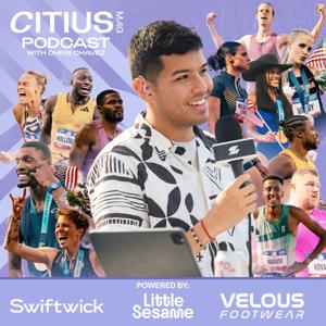 The CITIUS MAG Podcast with Chris Chavez | A Running + Track and Field Show by CITIUS MAG