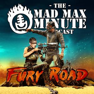 Mad Max Minute presents: Fury Road (2015) by Rick and Julia Ingham