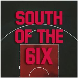 South of the 6ix: Toronto Raptors Talk