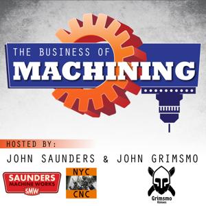 Business of Machining by John Grimsmo & John Saunders