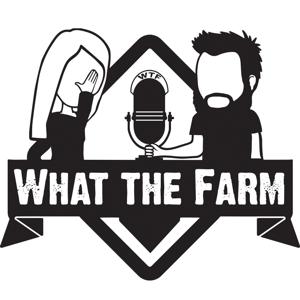 What The Farm Podcast - Real life conversations about agriculture and how it affects the consumer's food. From farming to marketing.