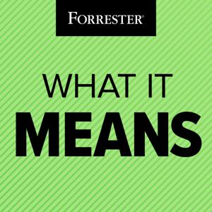 What It Means by Forrester