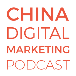 China Digital Marketing Podcast