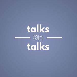 Talks on Talks