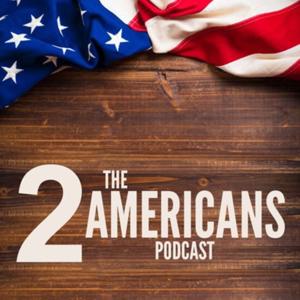 The Two Americans Podcast