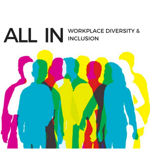 All In: Workplace Diversity & Inclusion