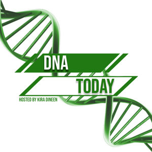 DNA Today: A Genetics Podcast by Kira Dineen