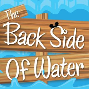 The Backside Of Water - A Disneyland History Podcast by The Back Side Of Water Podcast