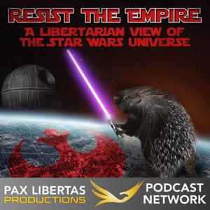 Resist the Empire - A libertarian view of the Star Wars universe
