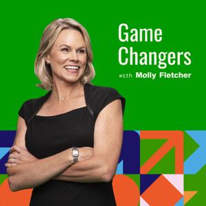Game Changers with Molly Fletcher by Molly Fletcher