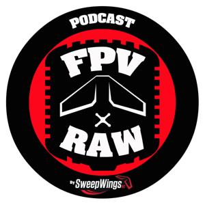 FPV RAW Podcast by Ruben Jauregui