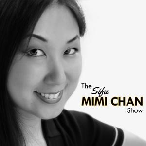 The Sifu Mimi Chan Show by Mimi Chan