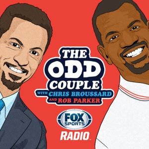 The Odd Couple with Chris Broussard & Rob Parker by FOX Sports Radio