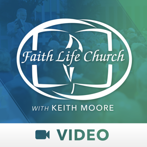 Faith Life Church with Keith Moore (Video) by Keith Moore