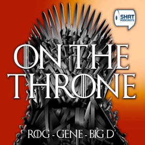 Game of Thrones: On the Throne Podcast by Shat on Entertainment