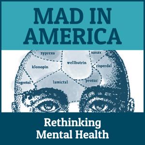 Mad in America: Rethinking Mental Health by Mad in America