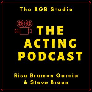 The Acting Podcast by Risa Bramon Garcia and Steve Braun