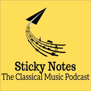 Sticky Notes: The Classical Music Podcast by Joshua Weilerstein