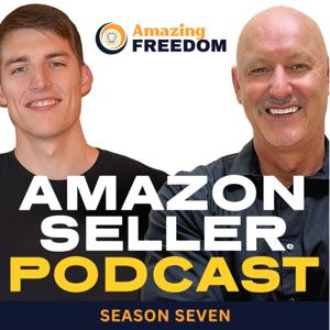 The Amazon Seller Podcast Private Label Show by Amazing Freedom