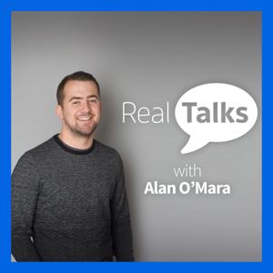 Real Talks with Alan O'Mara