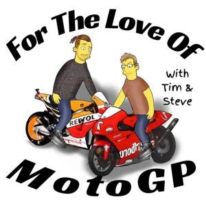 For The Love Of MotoGP by Tim & Steve