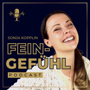 Feingefühl | Podcast für hochsensible Menschen by Sonja Kopplin