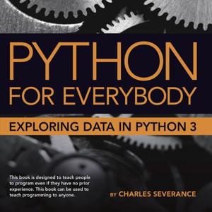 Python for Everybody (Video/PY4E) by Dr. Charles Russell Severance