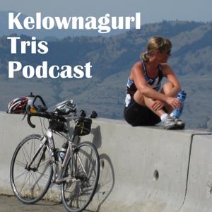 Kelownagurl Tris Triathlon Podcast