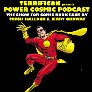 TERRIFICON's POWER COSMIC PODCAST with Mitch and Jerry