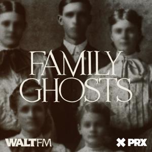 Family Ghosts by WALT FM