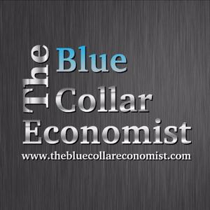 The Blue Collar Economist Podcast