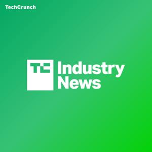 TechCrunch Industry News by TechCrunch