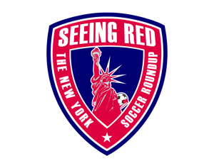 Seeing Red! The NY Soccer Roundup by Seeing Red!