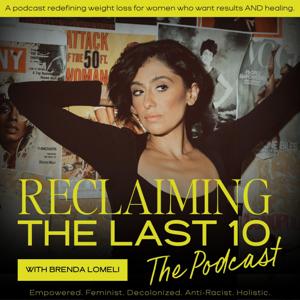 The Last 10 Pounds Podcast by Master Coach Brenda Lomeli