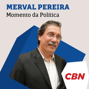 Momento da Política - Merval Pereira by CBN