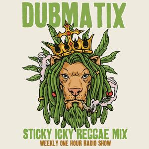 Dubmatix Sticky Icky Reggae Mix by dubmatix