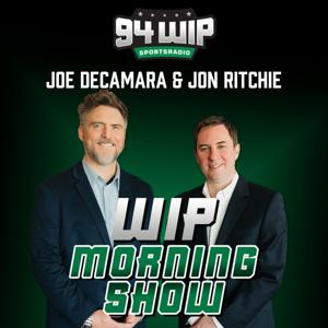 94WIP Morning Show with Joe DeCamara and Jon Ritchie by Audacy