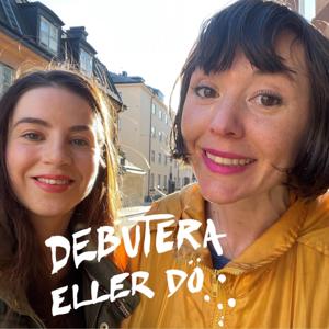 DEBUTERA ELLER DÖ by Nina De Geer & Lovisa Svensdotter