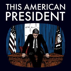 This American President by Parthenon Podcast Network