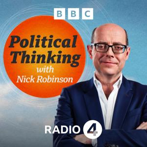 Political Thinking with Nick Robinson by BBC Radio 4