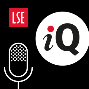 LSE IQ podcast by London School of Economics and Political Science