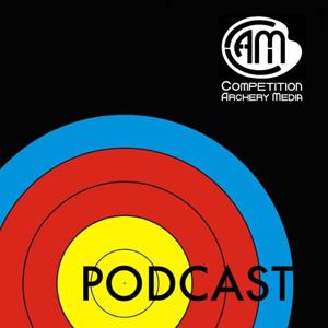 CAM Podcast by Competition Archery Media