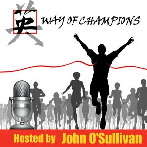Way of Champions Podcast by John O'Sullivan